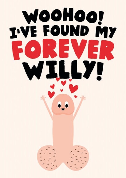 Funny Anniversary/Valentine's Day - For Him - Woohoo! I've Found My Forever Willy created by Studio Doodles