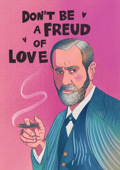 Funny Valentine’s Day Card - Sigmund Freud - Don't Be A Freud Of Love created by Kasia Cards