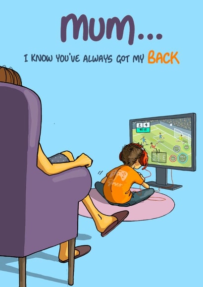 Funny Mother's Day Card - Always Got My Back - Gaming created by Bryony Jackson Walters