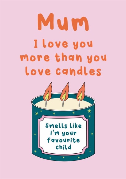 Mother's Day Card - Love You More Than You Love Candles created by Stuck Shop Gifts