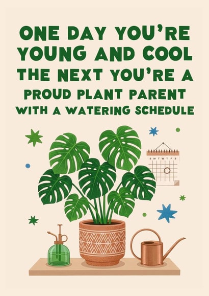 Funny Birthday Card - One Day You're Young And Cool - Proud Plant Parent created by @tikkled.pink
