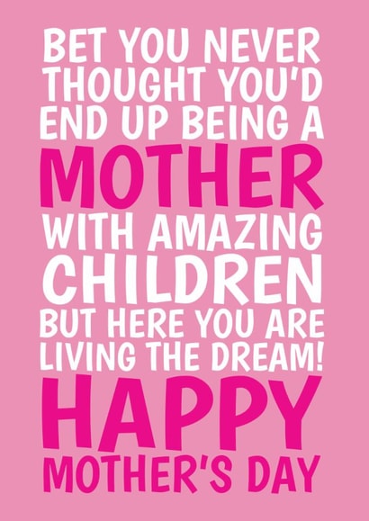 Funny Mother’s Day Card - Amazing Children - Living The Dream created by @Cupsie's Creations