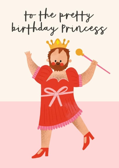 Funny Birthday Card - Pretty Princess created by AbiGoLucky