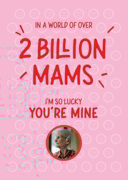 2 Billion Mams So Lucky You're Mine Photo Card created by mrs L cards