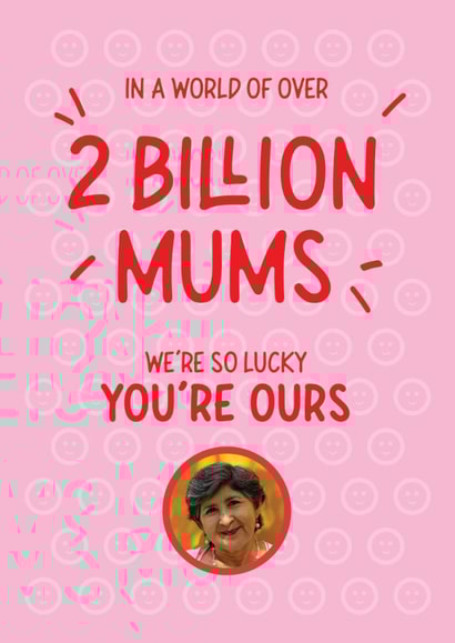 2 Billion Mums So Lucky You're Ours Photo Card created by mrs L cards