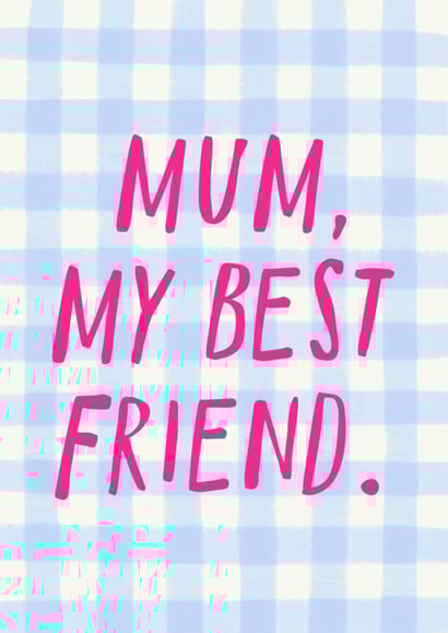 Classic Mother's Day Card - My Best Friend created by Zoe Spry