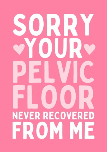 Funny Mother's Day Card - Pelvic Floor Recovery created by Sundiva Designs