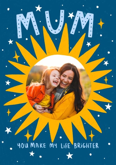 Classic Mother's Day Card - Sunshine - Make My Life Brighter created by Ludicrous Prints