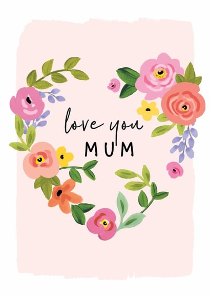 Pretty Mothers Day - Floral Heart - Roses, Spring Flowers - Love You Mum created by Rosanna Rossi
