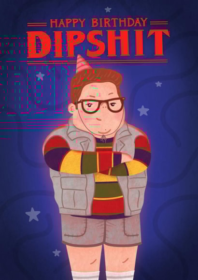 Funny Birthday Card - Stranger Things - Dipshit Derek created by Blue Kiwi Design