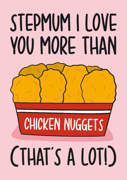Funny Step Mum Mothers Day Card - Love You More Than Chicken Nuggets created by TeePee Creations