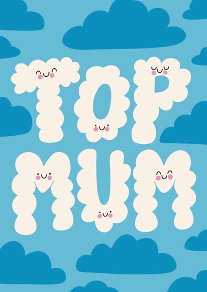 Cute Mother’s Day Card - Top Mum - Smiley Clouds created by Christine Cuddihy Illustration