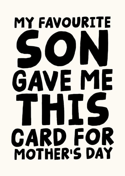 Funny Mother's Day Card - My Favourite Son Gave Me This Card For Mother's Day created by Studio Doodles