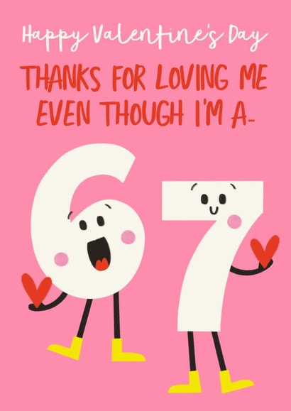 Funny Valentine's Day Card - Six Seven - TikTok - 67 created by AbiGoLucky