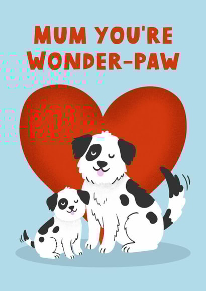 Cute Mother's Day Card - Wonder-Paw - From The Dog created by @tikkled.pink