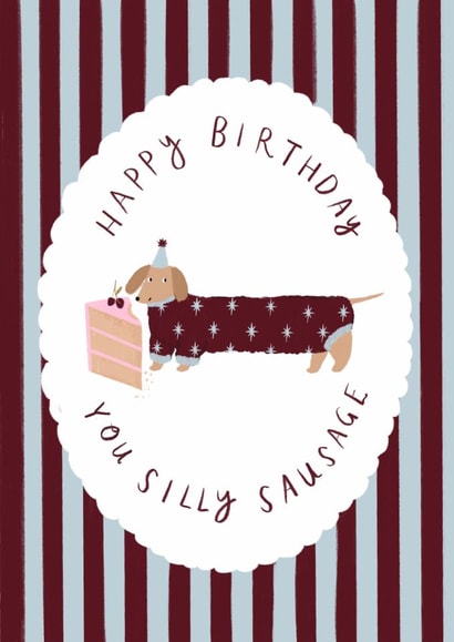 Cute Birthday Card - Silly Sausage - Sausge Dog created by Holly Walsh