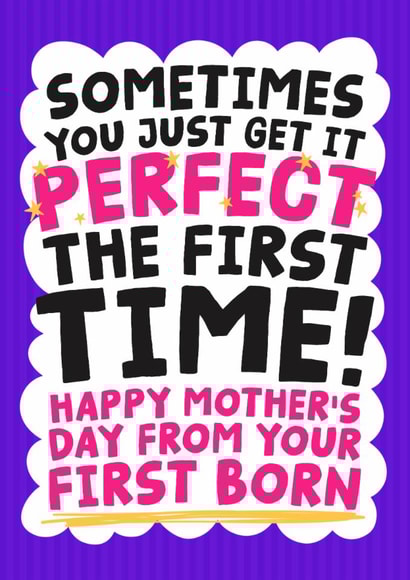 Funny Mother's Day Card - Perfect The First Time - From Your First Born created by Studio Doodles