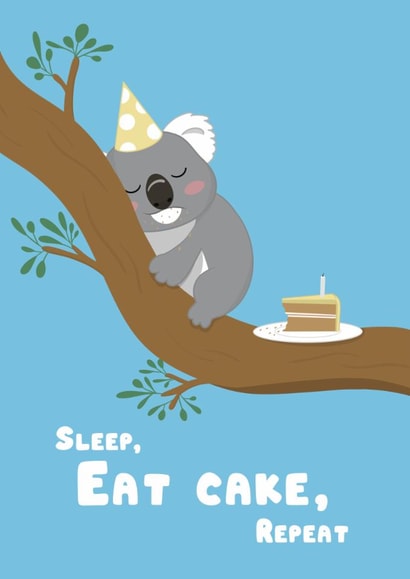Cute Funny Birthday Card – Koala – Sleep Eat Cake Repeat – Animal Illustration created by @Cupsie's Creations