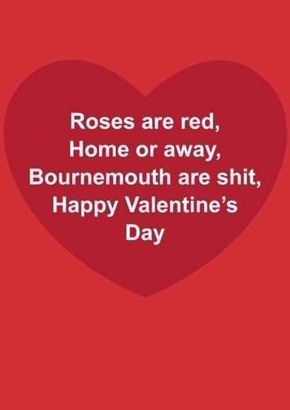 Funny Valentine's Day Card - Roses Are Red - Bournemouth Are Shit created by The Cake Thief