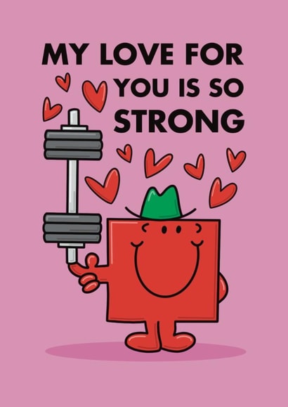 Heartfelt Mr. Men Valentine’s Day Card - My Love For You Is So Strong created by Mr. Men