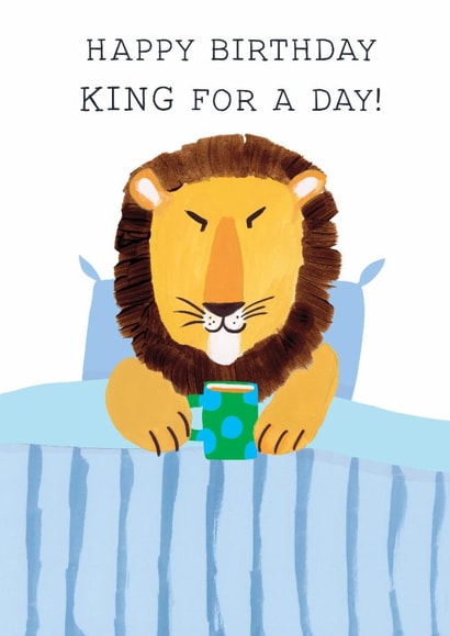 Cute Birthday Card - For Him - Lion - King For A Day! created by Holly Fox