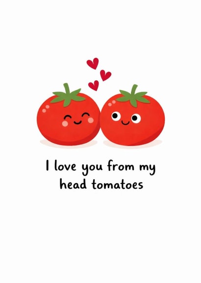Cute Valentines card - Tomatoes - I love you from my head tomatoes created by From the Boathouse