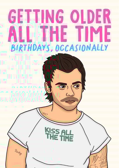 Funny Birthday Card - Harry Styles - Getting Older All The Time created by Studio Doodles
