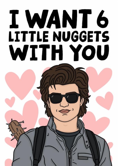 Funny Anniversary/Valentine's Day Card - I Want 6 Little Nuggets With You - Steve Harrington created by Studio Doodles