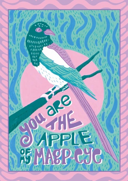 Cute Pun Anniversary/Valentines Card – Magpie – You are the Apple of my Magp-eye created by Kathryn Corlett
