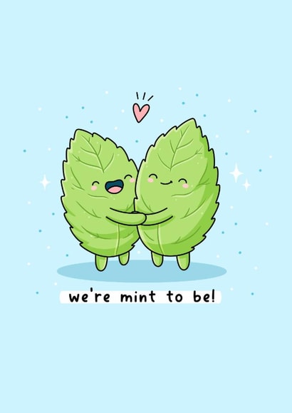 Cute Anniversary Card - We're Mint To Be - Mint Pun created by Rosalie Perl