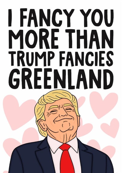 Funny Valentine's Day Card - Donald Trump - Greenland created by Studio Doodles
