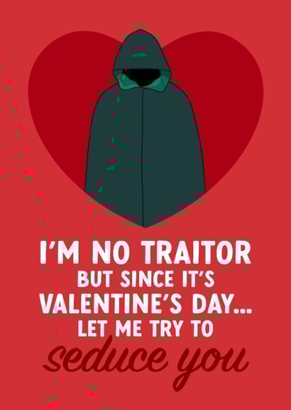 Funny Valentine's Day Card - The Traitors - Seduce You created by The Cake Thief