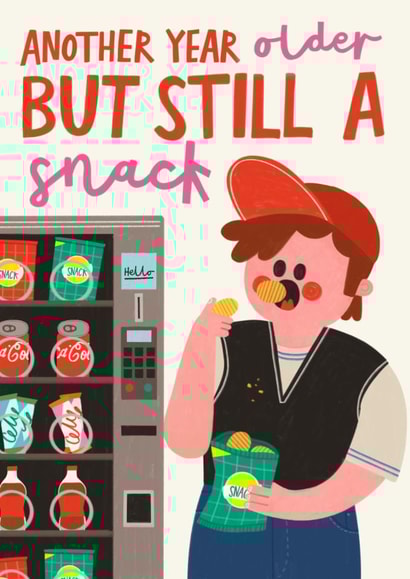 Funny Birthday Card - Another Year Older - Still A Snack created by AbiGoLucky