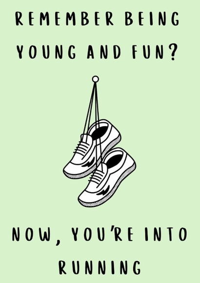 Remember When You Were Young and Fun? – Funny Running Card created by Paper Plane Cards