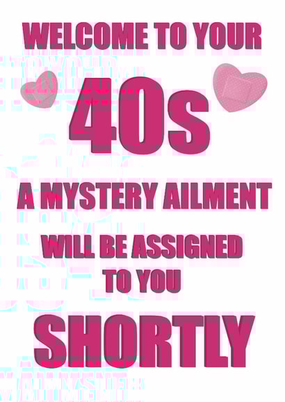 40th Birthday Mystery Ailment Funny Greetings Card created by @PoppyCardDesigns