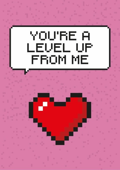 Cute Valentines card in a retro gaming theme - You're A Level Up From Me. created by Tough Wit