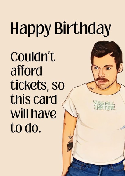 Funny Birthday card, aimed around the harry styles concert ticket prices. created by iAmAnimated