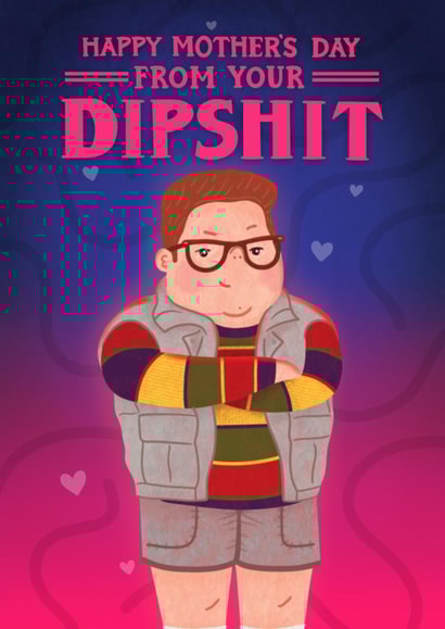 Funny Mother's Day Card - Dipshit Derek - Stranger Things created by Blue Kiwi Design