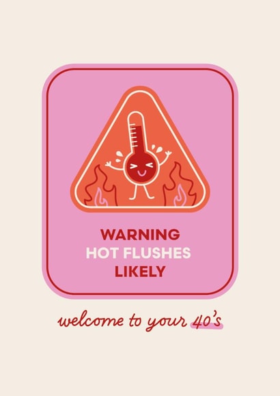 Funny 40th Birthday Card - Hot Flushes Likely created by Sharon Armstrong Creative