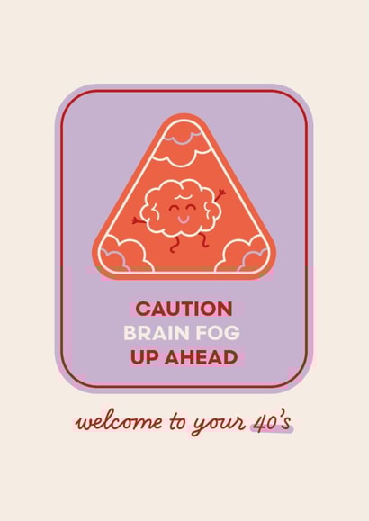 Funny 40th Birthday Card - Brain Fog Up Ahead created by Sharon Armstrong Creative