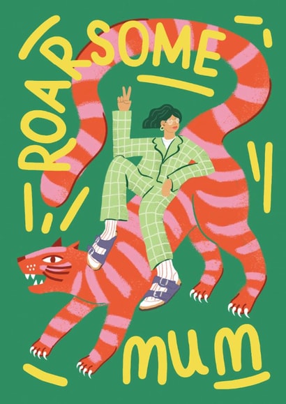 Arty Mother's Day/Birthday Card - Roarsome Mum - Tiger created by Ickaprint