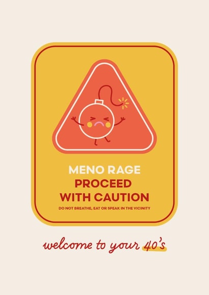 Funny 40th Birthday Card - Meno Rage Proceed With Caution created by Sharon Armstrong Creative