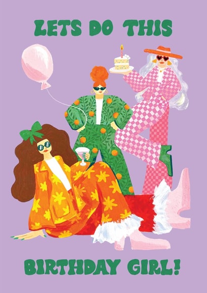 Arty Birthday Card - Lets Do This - Birthday Girl! created by Ickaprint