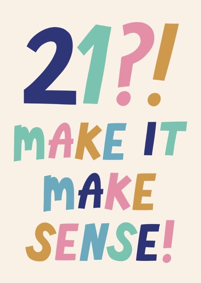 Funny 21st Birthday Card - For Her - Make It Make Sense created by Christine Cuddihy Illustration