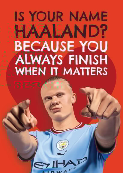 Funny Valentine's Day Card - Erling Haaland - Is Your Name Haaland? - Man City created by AbiGoLucky