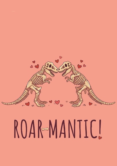 Funny Valentine's Card - Roar-mantic - Cute T-Rex Skeleton Dinosaur created by Tom Hobbs