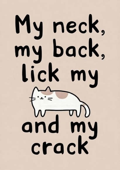 Rude Cat Birthday / Valentine's / Anniversary Card - Lick My Pussy and My Crack created by Cairn Newton