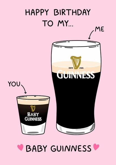 Cute Birthday Card - For Her - To My Baby Guinness - Pint Of Guinness created by YAWN DESIGNS