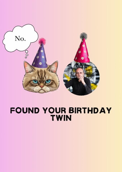 Funny Birthday Photo Card For Cat Lovers: Found Your Birthday Twin. created by Wildishbambina