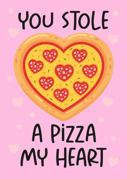 Pizza Valentines Day /Anniversary Card - You Stole a Pizza My Heart created by Glitter Arty